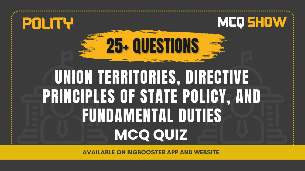 Explore 40+ Crucial MCQs on Union Territories, Directive Principles of State Policy, and Fundamental Duties