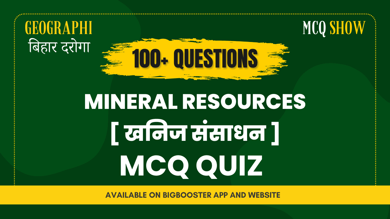 100+ Top Practice MCQs Mineral Resources [खनिज संसाधन]  For Daroga Special with Solution - Free PDFs