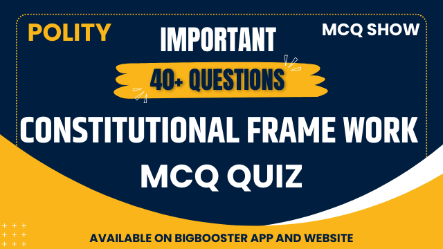 40+ Important Constitutional Frame Work MCQs Quiz with Answer - Free PDF Download