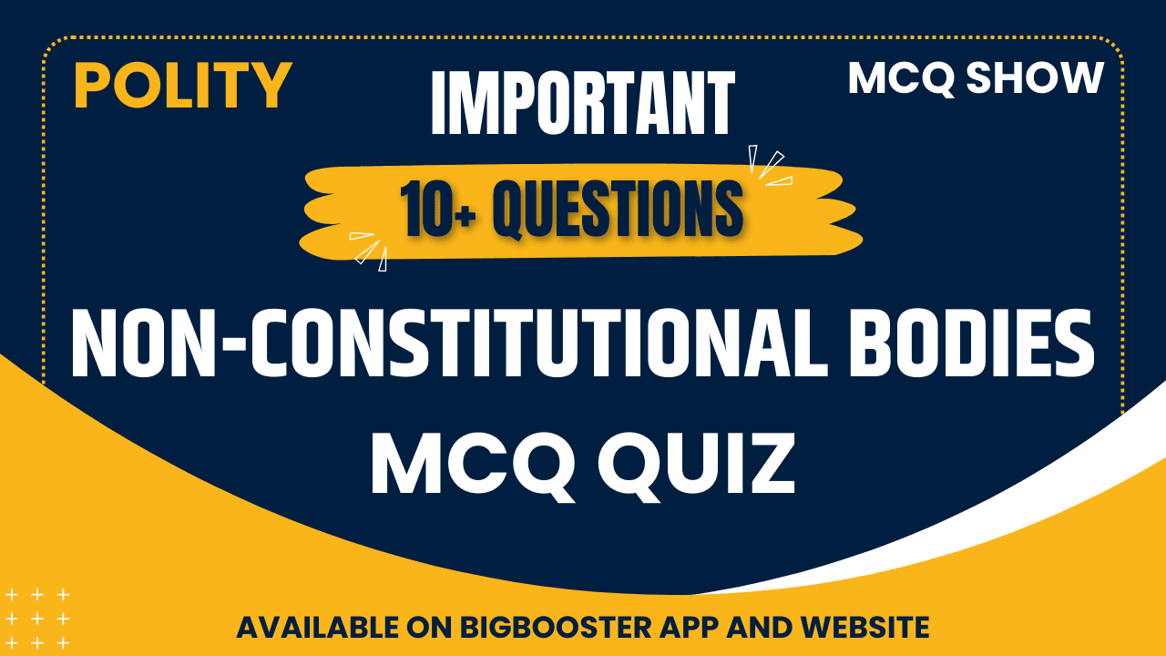 10+ Important Non-Constitutional Bodies MCQ Quiz with Detailed Answer - Free PDF
