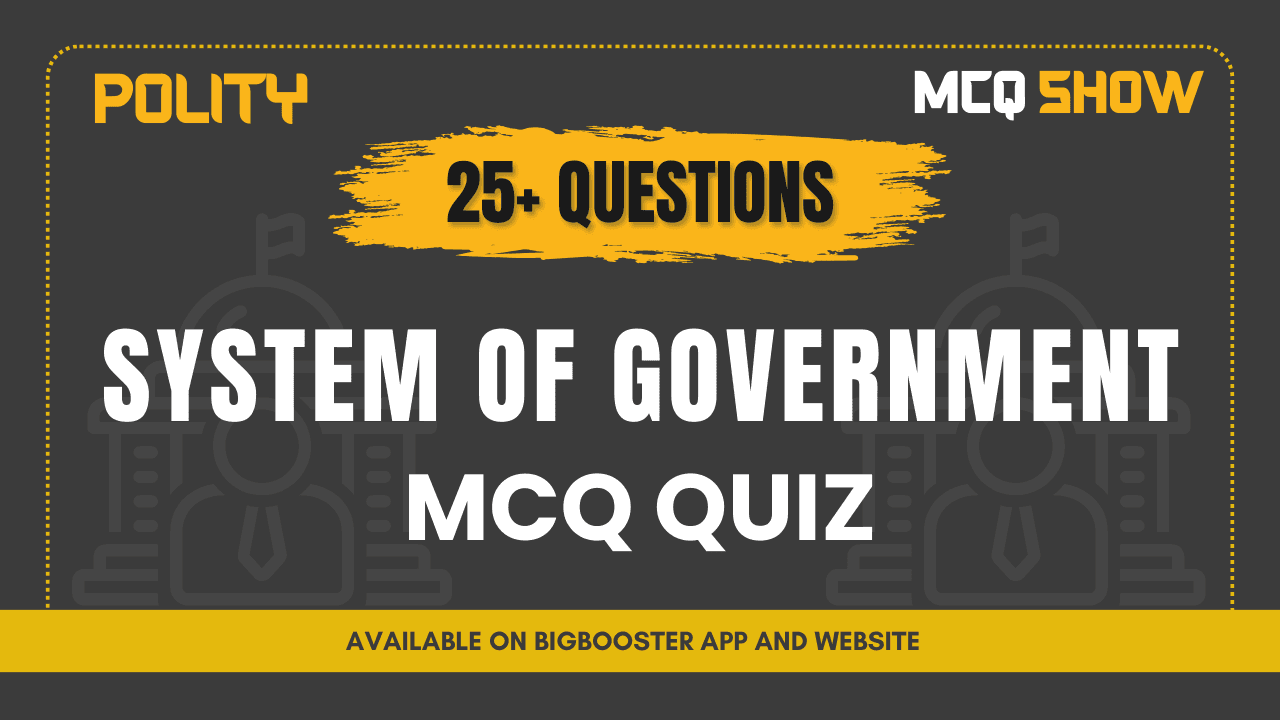 25+ Most Important System of Government (Polity) MCQs with Answers - Free PDF