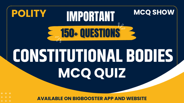 150+ Important Constitutional Bodies MCQs Quiz [संवैधानिक निकाय] with Answer - Free PDF